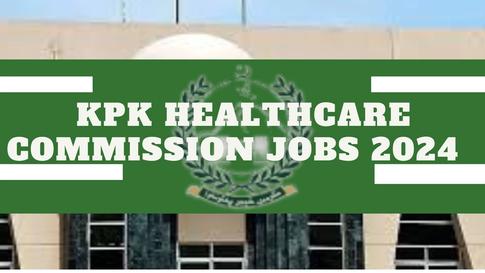 KPK Healthcare Commission jobs